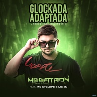 Glockada Adaptada (feat. Mc Cyclope & MC BN) (feat. Mc Cyclope & MC BN)