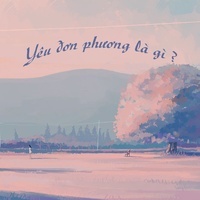 Yêu Đơn Phương Là Gì? - TikTok Version