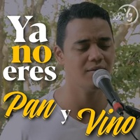 Ya no eres Pan y Vino