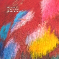 Get Lost (feat. Ashe) (Ford. Remix)