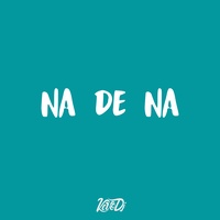 Na de Na (feat. Nahuu DJ)