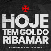 Hoje Tem Gol do Ribamar  MC Nandinho, Pitter Correa