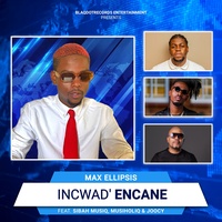 Incwad' Encane (feat. Sibah Musiq, MusiholiQ & Joocy)