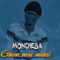 Gnon nou Minsi - Moncheba