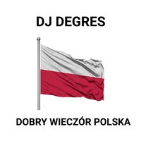 Dobry Wieczór Polska DJ Degres