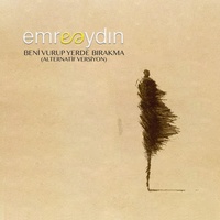 Beni Vurup Yerde Bırakma - Alternatif Versiyon