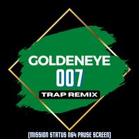 Goldeneye 007 (Trap Remix) [Mission Status N64 Pause Screen]