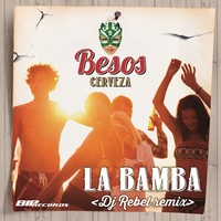 La Bamba (Dj Rebel Remix - Original Extended Mix)
