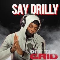 Say Drilly (OFF THE GRID FREESTYLE)