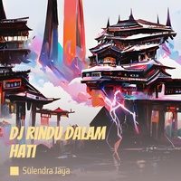 Dj Rindu Dalam Hati