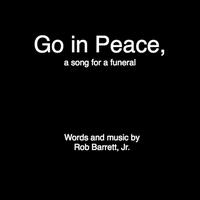 Go in Peace (A Song for A Funeral)