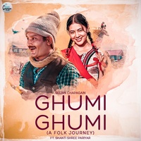 Ghumi Ghumi (A Folk Journey) [feat. Shanti Shree Pariyar]