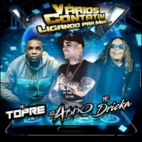Vários Contatin Ligando pra Mim (feat. Mc Dricka & Mc Topre)