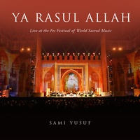 Ya Rasul Allah, Pt. 2 - Live at the Fes Festival of World Sacred Music