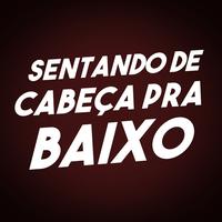 Sentando de Cabeça pra Baixo