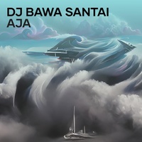 Dj Bawa Santai Aja