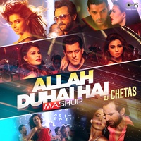 Allah Duhai Hai Mashup By DJ Chetas - Mashup