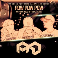 Pow Pow Pow (Antwan Dago Remix Radio)