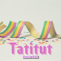 TATITUT - Remix