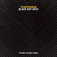 Black Out Days - Future Islands Remix