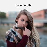 Eu te Escolhi