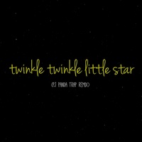 Twinkle Twinkle Little Star (Trap Remix)