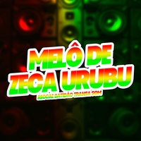 Melô de Zeca Urubu - Pancadão Transa Som