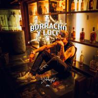 Borracho y Loco