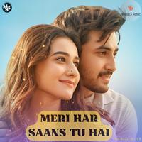Meri Har Saans Tu Hai