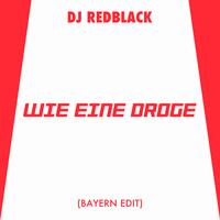 Wie eine Droge - Bayern Edit