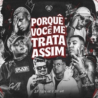 Porque voce me Trata Assim