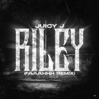 Riley  - FAAAHHH Remix