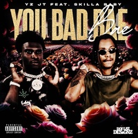 YOU BAD BAE