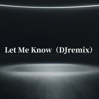 Let Me Know - DJremix