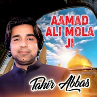 Aamad Ali Mola Ji