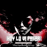 Hoy Lo Vi Pasar - Remix Cover