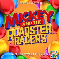 Mickey and the Roadster Racers Main Theme (From "Mickey and the Roadster Racers")