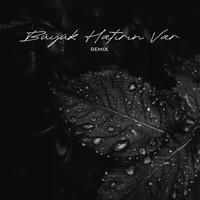 Büyük Hatırın Var - Remix