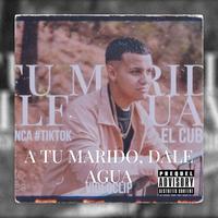 A TU MARIDO DALE AGUA