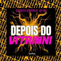 DEPOIS DO VITRINNI