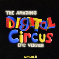 The Amazing Digital Circus Theme Song - Epic Version
