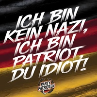 Ich bin Patriot, du Idiot!