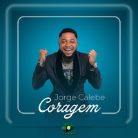 Coragem / Jorge Calebe