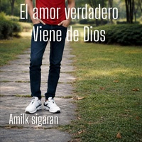 El amor verdadero Viene de Dios