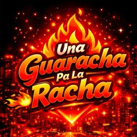 Una Guaracha Pa La Racha