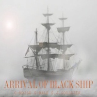 Arrival of Black ship (feat. G-BALE, S.J.souldier & G Noise)