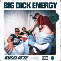 Big D*ck Energy - UTE NÅ