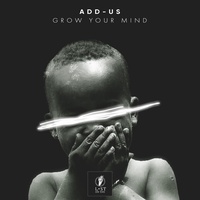 Grow Your Mind - Original Mix