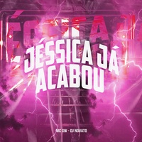 Jéssica Já Acabou