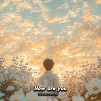 How are you